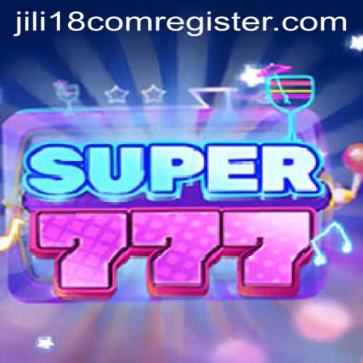 Exploring the Thrills of Super777: A Comprehensive Guide to the Game and Jili18.COM
